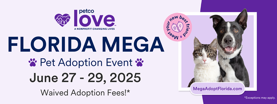 Florida Mega Pet Adoption Event - June 27-29. Click this banner for more information.
